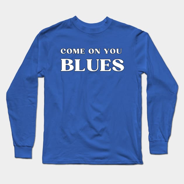 Come on you Blues Long Sleeve T-Shirt by Providentfoot